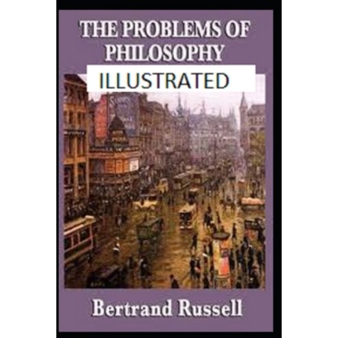 The Problems of Philosophy Illustrated Paperback, Independently Published