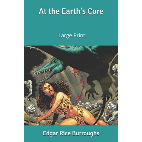 At the Earth''s Core: Large Print Paperback, Independently Published, English, 9781653288533