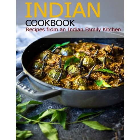 Indian Cookbook: Recipes from an Indian Family Kitchen Paperback, Independently Published, English, 9798590245376