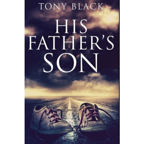 His Father''s Son: Premium Hardcover Edition Hardcover, Blurb, English, 9781034435785