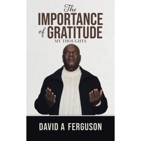 The Importance of Gratitude: My Thoughts Paperback, Tellwell Talent, English, 9780228847885