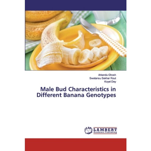Male Bud Characteristics in Different Banana Genotypes Paperback, LAP Lambert Academic Publishing