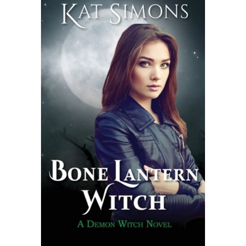 (영문도서) Bone Lantern Witch: A Demon Witch Novel Paperback, T&d Publishing, English, 9781944600419
