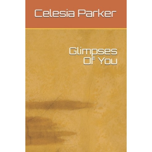 (영문도서) Glimpses Of You Paperback, Independently Published, English, 9798576744459