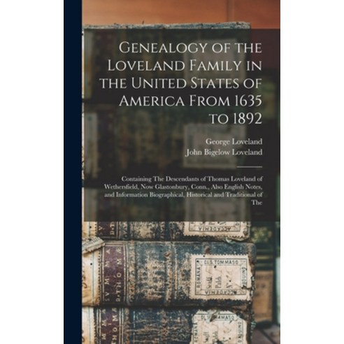 (영문도서) Genealogy of the Loveland Family in the United States of America From 1635 to 1892: Containin... Hardcover, Legare Street Press, English, 9781015793804