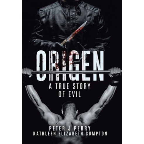 (영문도서) Origen: A True Story Of Evil Hardcover, Tellwell Talent, English, 9780228826316