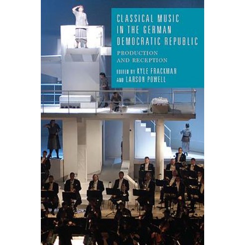 (영문도서) Classical Music in the German Democratic Republic: Production and Reception Hardcover, Camden House (NY), English, 9781571139160