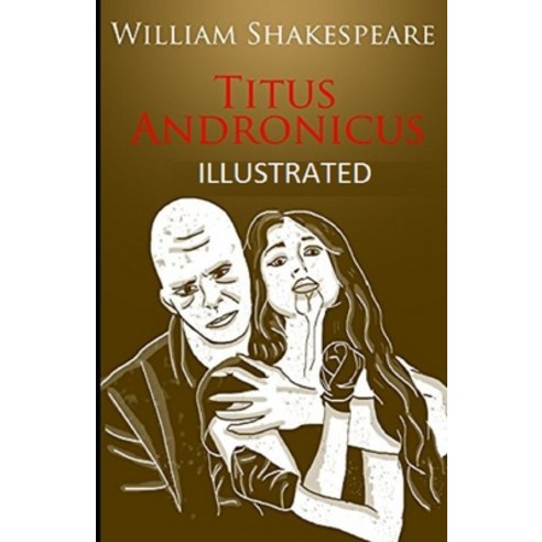 Titus Andronicus Illustrated Paperback, Independently Published