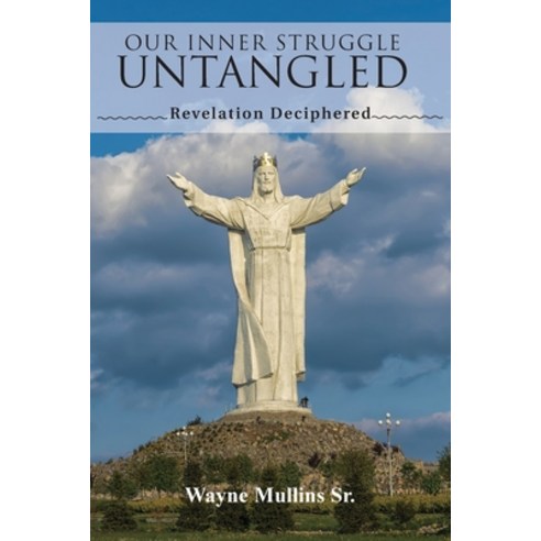 (영문도서) Our Inner Struggle Untangled: Revelation Deciphered Paperback, Goldtouch Press, LLC, English, 9781956803631