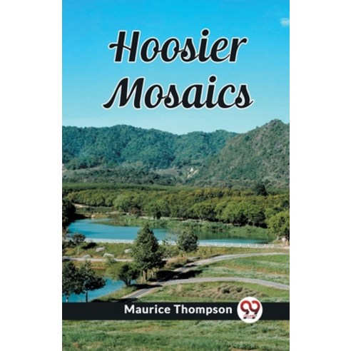 (영문도서) Hoosier Mosaics Paperback, Double 9 Books, English, 9789362766014
