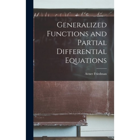 (영문도서) Generalized Functions and Partial Differential Equations Hardcover, Hassell Street Press, English, 9781013423765