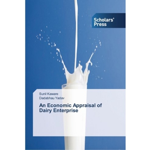 An Economic Appraisal of Dairy Enterprise Paperback, Scholars'' Press