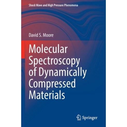 (영문도서) Molecular Spectroscopy of Dynamically Compressed Materials Paperback, Springer, English, 9789811924224