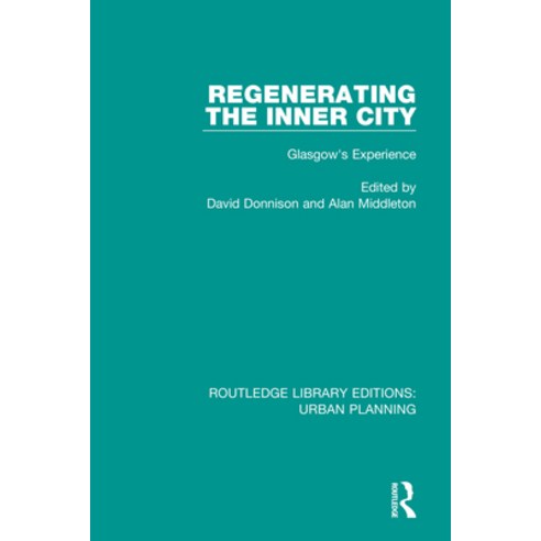 (영문도서) Regenerating the Inner City: Glasgow''s Experience Paperback, Routledge, English, 9781138490277