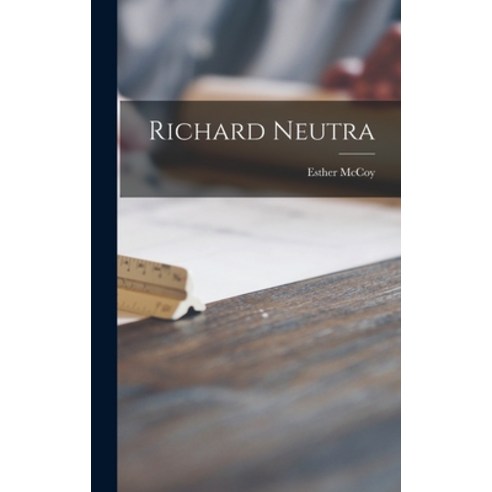 (영문도서) Richard Neutra Hardcover, Hassell Street Press, English, 9781014127990