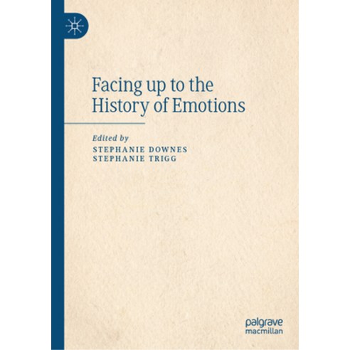 (영문도서) Facing Up to the History of Emotions Hardcover, Palgrave MacMillan, English, 9783031464126