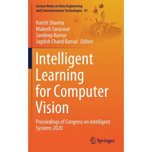(영문도서) Intelligent Learning for Computer Vision: Proceedings of Congress on Intelligent Systems 2020 Hardcover, Springer, English, 9789813345812