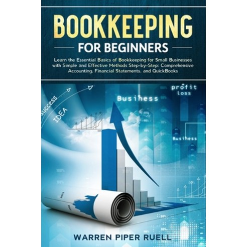(영문도서) Bookkeeping for Beginners: Learn the Essential Basics of Bookkeeping for Small Businesses wit... Paperback, Independently Published, English, 9781712613375