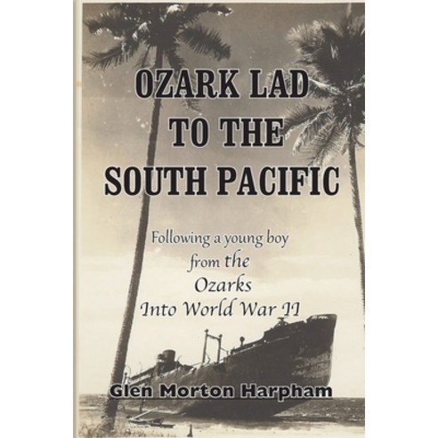 Ozark Lad to the South Pacific Paperback, Emmanuel Books, LLC, English, 9781733121156