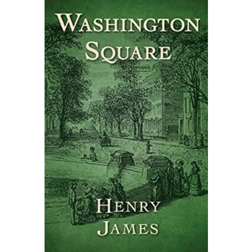 Washington Square (novel): Signet Classics Illustrated Paperback, Independently Published, English, 9798708039651
