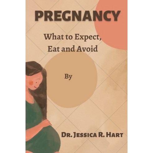 (영문도서) Pregnancy: What to expect eat and avoid Paperback, Independently Published, English, 9798352477397