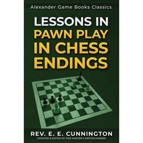 (영문도서) Lessons in Pawn Play in Chess Endings: Play better endgames Paperback, Independently Published, English, 9798859323654
