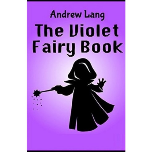 The Violet Fairy Book Illustrated Paperback, Independently Published, English, 9798703519523
