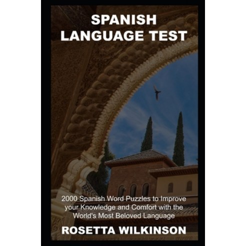 Spanish Language Test: 2000 Spanish Word Puzzles to Improve your Knowledge and Comfort with the Worl... Paperback, Independently Published, English, 9798730583498