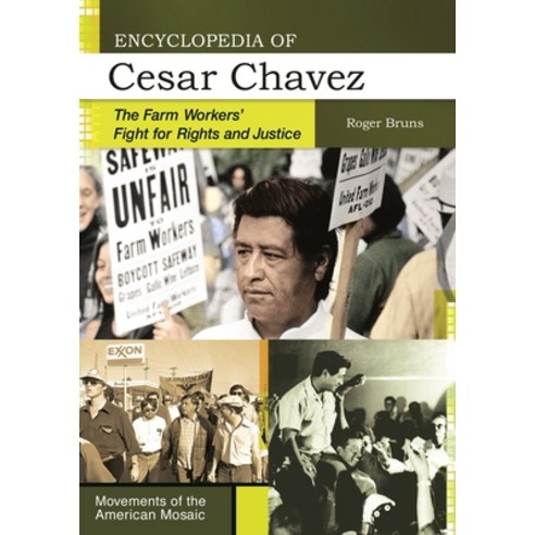 (영문도서) Encyclopedia of Cesar Chavez: The Farm Workers'' Fight for Rights and Justice Paperback, Bloomsbury Academic, English, 9798765120842