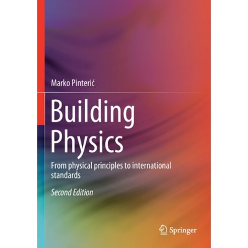 (영문도서) Building Physics: From Physical Principles to International Standards Paperback, Springer, English, 9783030673741