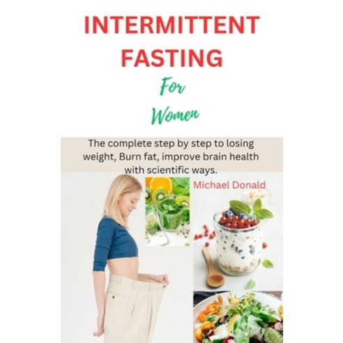 (영문도서) Intermittent Fasting for Women: Nourishing Balance: The Ultimate Guide to Intermittent Fasting Paperback, Independently Published, English, 9798398476323