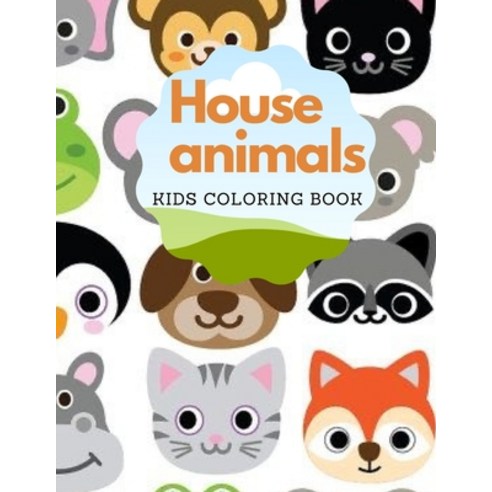 House animals: coloring book for kids ages 4-8 .various increase your enthusiasm Paperback, Independently Published, English, 9798712693078