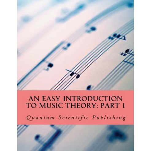 (영문도서) An Easy Introduction to Music Theory: Part 1 Paperback, Createspace Independent Pub..., English, 9781729862292