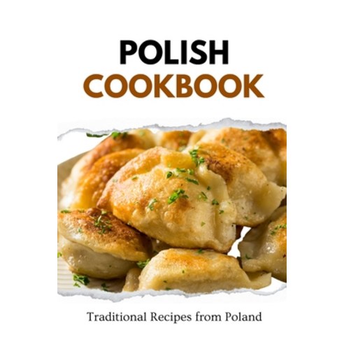 (영문도서) Polish Cookbook: Traditional Recipes from Poland Paperback, Independently Published, English, 9798869801074