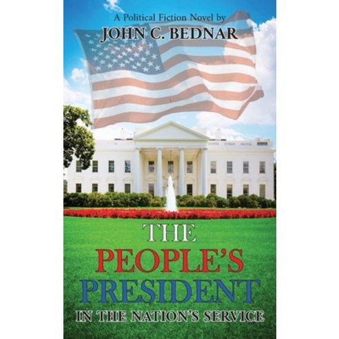 (영문도서) The People''s President: In the Nation''s Service Hardcover, Ewings Publishing LLC, English, 9781956373417