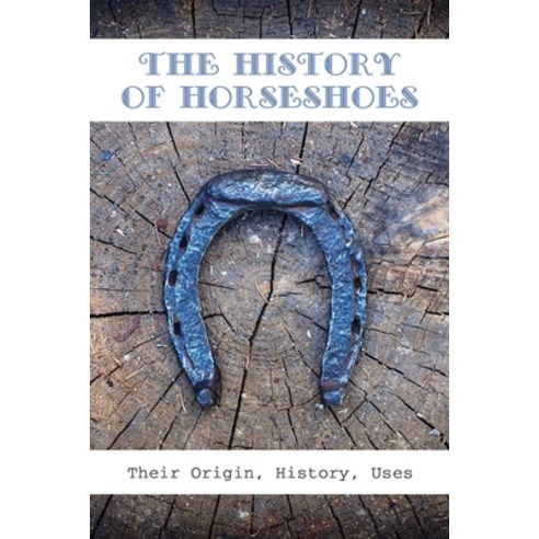 The History of Horseshoes