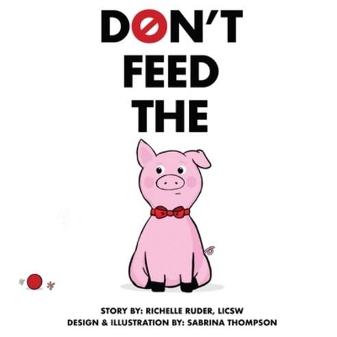 (영문도서) Don''t Feed The Pig Hardcover, Itzy Bitzy Books, English, 9781956360004
