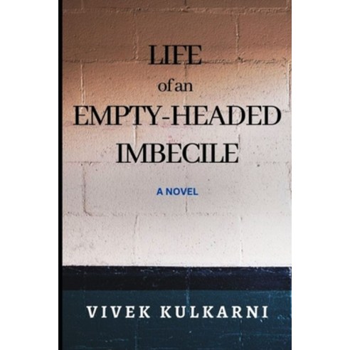 (영문도서) Life of an Empty-Headed Imbecile Paperback, Independently Published, English, 9798324173968