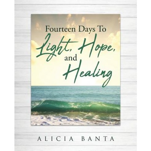 (영문도서) Fourteen Days To Light Hope and Healing Paperback, Christian Faith Publishing,..., English, 9781642998108