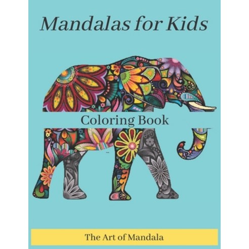 Mandalas for Kids Coloring Book The Art of Mandala: Childrens Coloring ...