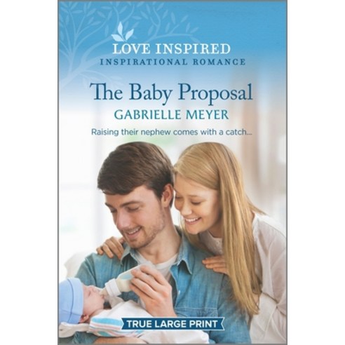 (영문도서) The Baby Proposal: An Uplifting Inspirational Romance Paperback, Love Inspired True Large Print, English, 9781335586896
