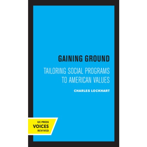 Gaining Ground: Tailoring Social Programs to American Values Hardcover, University of California Press, English, 9780520368941