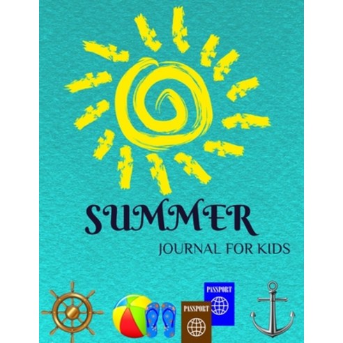 (영문도서) SUMMER Journal For Kids: travel journal for kids / kids vacation journal / vacation must have... Paperback, Independently Published, English, 9798506483588