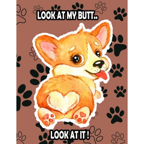 look at my butt.. look at it !: Corgi Coloring Book -Volume 2- Paperback, Independently Published, English, 9798734943090