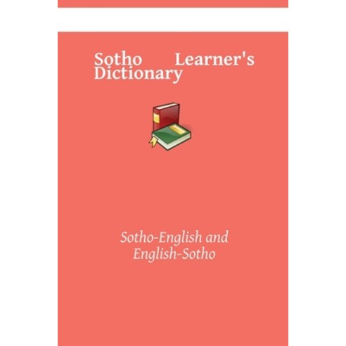 (영문도서) Sotho Learner''s Dictionary: Sotho-English and English-Sotho ...