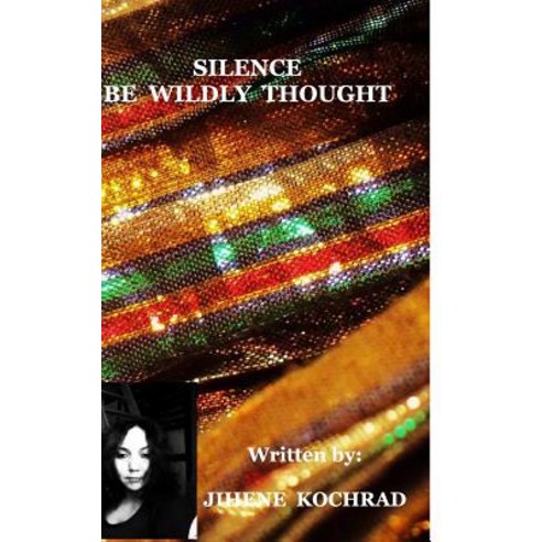 Silence be wildly thought Hardcover, Blurb, English, 9780368559341
