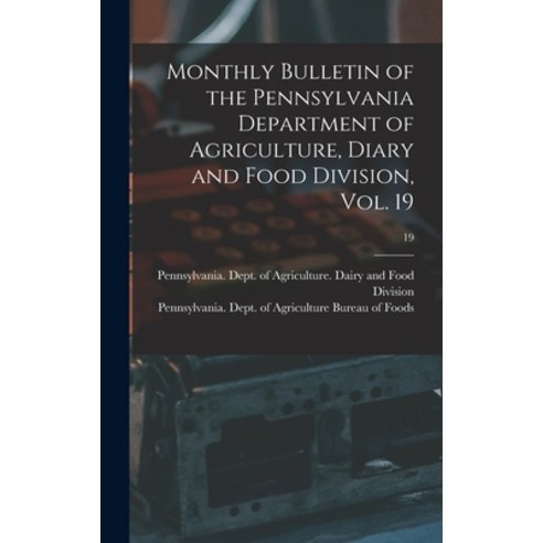 (영문도서) Monthly Bulletin of the Pennsylvania Department of Agriculture Diary and Food Division Vol.... Hardcover, Legare Street Press, English, 9781013612572