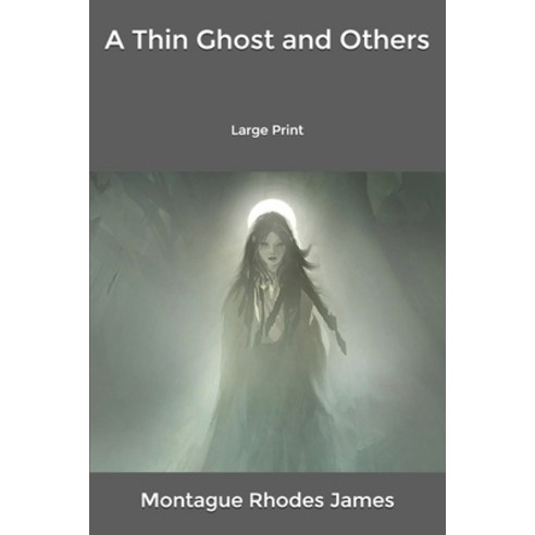 A Thin Ghost and Others: Large Print Paperback, Independently Published, English, 9798609366399