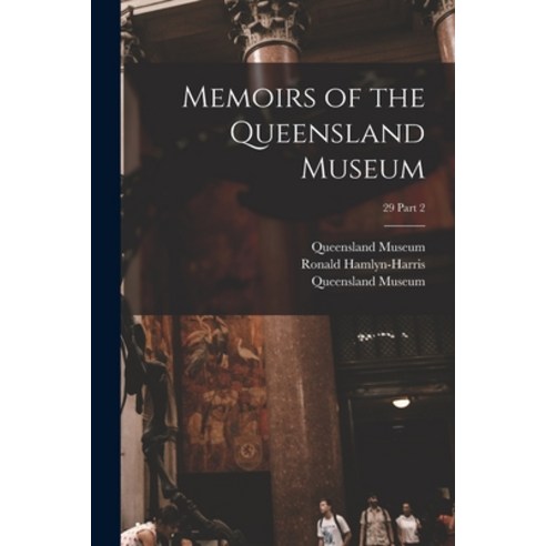 (영문도서) Memoirs of the Queensland Museum; 29 part 2 Paperback, Legare Street Press, English, 9781015361430
