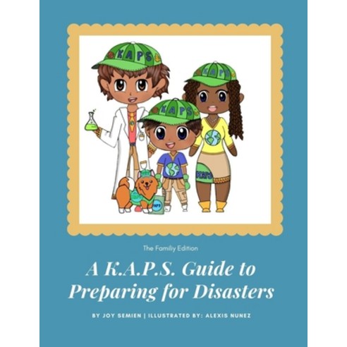 (영문도서) A K.A.P.S. Guide to Preparing for Disasters: The Family Edition Paperback, Independently Published, English, 9798375596259